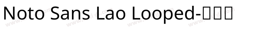 Noto Sans Lao Looped字体转换 Noto Sans Lao Looped字体转换